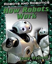 How Robots Work Library Binding Hyland, Tony Smart Apple Media St