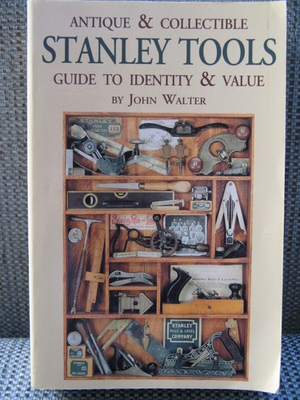 #ad Antique amp; Collectible Stanley Tools: Guide to Identity amp; Value hardcover W... $152.44