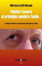 Libro Nuovo - Latifi Nezami Morteza - Poiche L'amore Al Principio Sembro Facile.