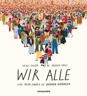 Wir alle: Eine Reise zurück zu unseren Anfängen: Eine Reise zurück zu unseren An