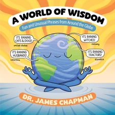 A World of Wisdom: Fun and Unusual Phrases from Around the Globe