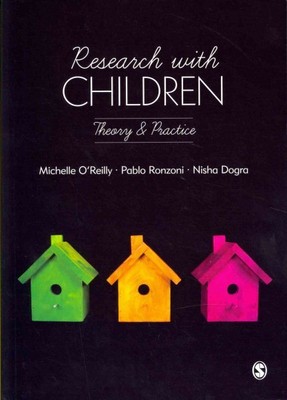 Research with Children : Theory & Practice, Paperback by O'reilly, Michelle; ...