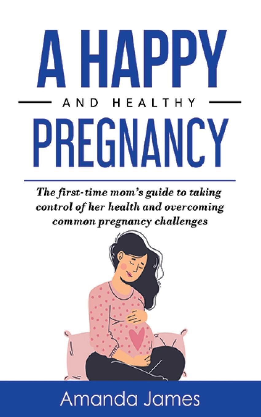 Thumbnail - A Happy And Healthy Pregnancy Amanda James Taschenbuch Paperback
