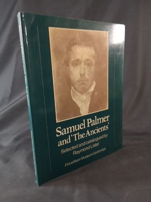 Samuel Palmer and 'The Ancients' (Fitzwilliam Museum Publications). Lister, Raym