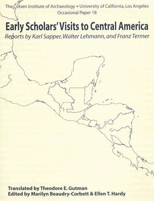 Occasional Papers: Early Scholars' Visits to Central America : Reports by ...