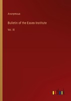 Bulletin Of The Essex Institute Anonymous