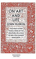 John Ruskin On Art And Life