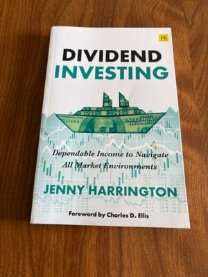 Dividend Investing : Dependable Income to Navigate All Market Environments, P...