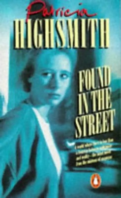 Found in the Street - Patricia Highsmith [Paperback]
