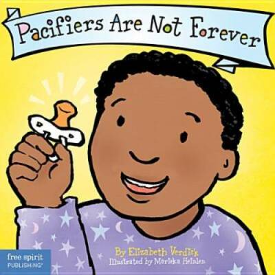 Pacifiers Are Not Forever (Board Book) (Best Behavior Series) - VERY GOOD