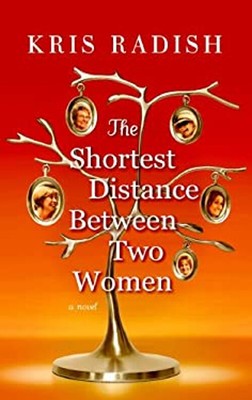 The Shortest Distance Between Two Women Library Binding Kris Radi