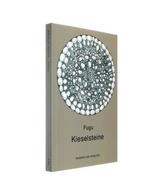 Kieselsteine: Gedichte: Gedichte, Fugu