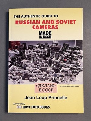 Authentic Guide to 200 RUSSIAN and SOVIET CAMERAS USSR Jean Loup Princelle 1995
