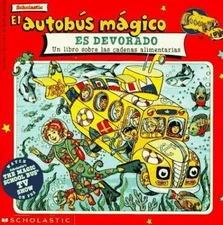 El autobus magico Es Devorado / The Magic School Bus Gets Eaten: Un Libro...