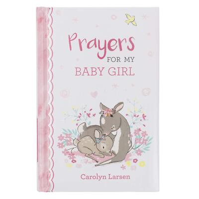 Prayers For My Baby Girl - 40 Prayers with Scripture Padded Hardcover Gift B...