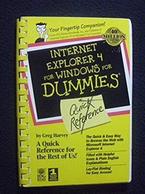 Internet Explorer 4 For Windows For Dummies Quick Reference [Dec 26, 1997] Har..