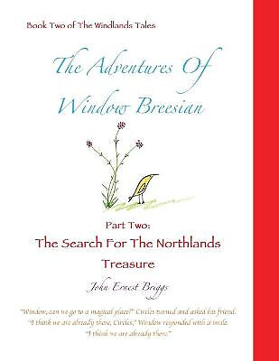 The Adventures Of Window Breesian Part Two: The Search For The Northlands Tre...