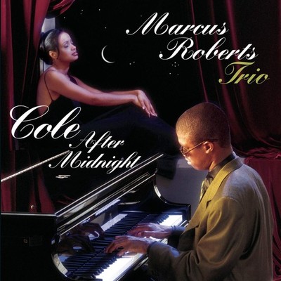 Marcus Roberts Trio COLE AFTER MIDNIGHT (CD)