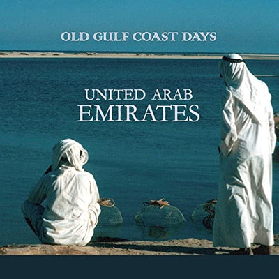 Old Gulf Coast Days:  United Arab Emirates (Old  Gulf C - Paperback NEW Osborne,