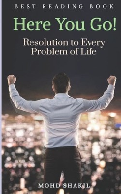 SHAKIL - Here You Go!  Resolution to Every Problem of Life - New paper - X555z