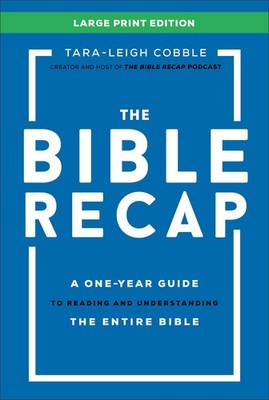 The Bible Recap: A One-Year Guide to Reading and Understanding the Entire Bi...