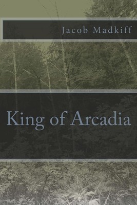 King of Arcadia by Jacob Madkiff (English) Paperback Book