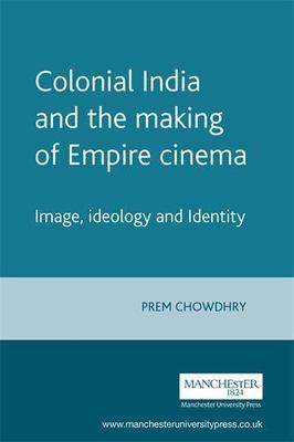 Colonial India and the making of Empire cinema: Image, ideology and Identity, Ch