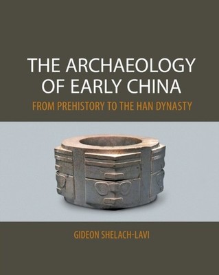 ARCHAEOLOGY OF EARLY CHINA by SHELACH-LAVI, GIDEON Paperback Self Help Business