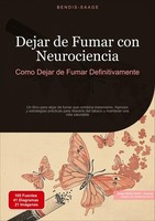 Dejar De Fumar Con Neurociencia: Como Dejar De Fumar Definitivamente Bendis A. I