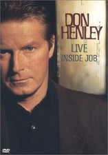 Don Henley Live - Inside Job Don Henley Live - Inside Job