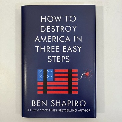 SIGNED How to Destroy America in Three Easy Steps Ben Shapiro 1st Ed 2020 HCDJ