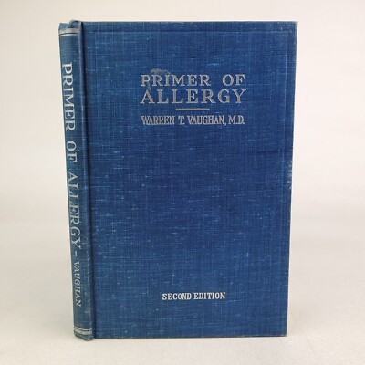 1947 Primer of Allergy, Warren T Vaughan; Illustrated John P. Tillery 2nd Ed. HC