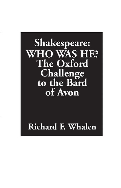 Richard Whalen | Shakespeare--Who Was He? The Oxford Challenge To The Bard Of...-image