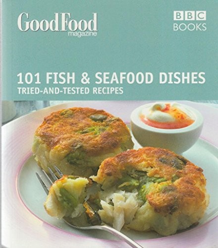 Good Food: Fish & Seafood Dishes: Triple-tested Recipes: Tried-a