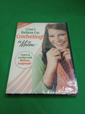 I Can't Believe I'm Crocheting! In Motion [DVD] Beginner - Melissa Leapman