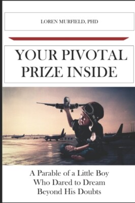 Murfield Ph.D. - Your Pivotal Prize Inside  A Parable of a Little Boy  - X555z