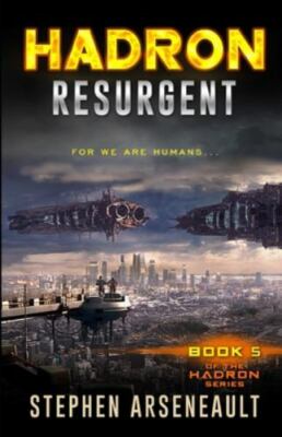 Hadron Resurgent, Paperback by Arseneault, Stephen, Brand New, Free shipping ...