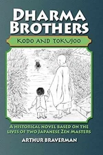 Dharma Brothers Kodo and Tokujoo: A - Paperback, by Braverman Arthur - Good