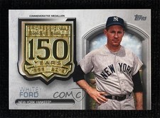 2019 Topps Update 150th Anniversary Manufactured Medallion Whitey Ford HOF kq9
