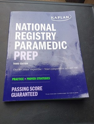 Kaplan Test Prep National Registry Paramedic Prep : Practice + Proven 3rd Ed
