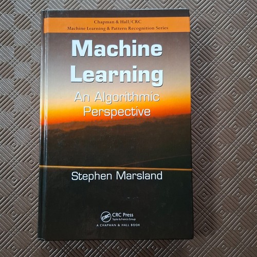 MACHINE LEARNING: AN ALGORITHMIC PERSPECTIVE By Stephen Marsland #C2 ...