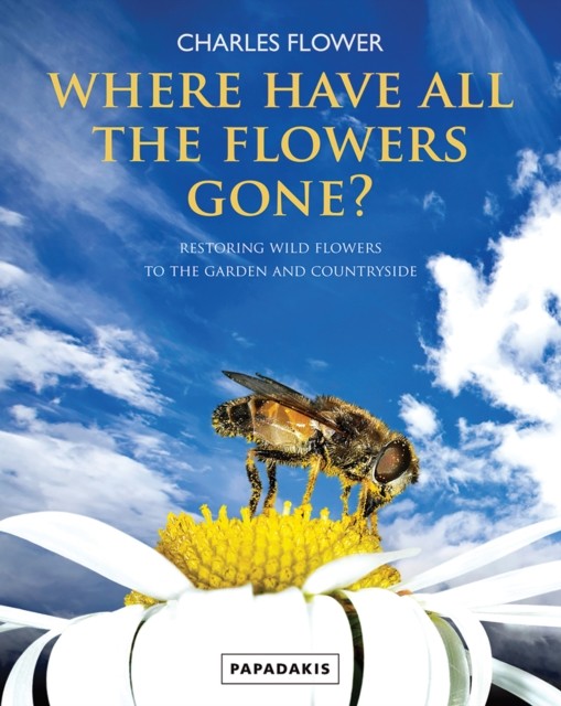 Where Have All the Flowers Gone? by Charles Flower (Paperback Book)