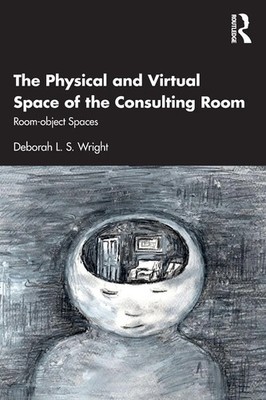 The Physical and Virtual Space of the Consulting Room Room-object Spaces Wright