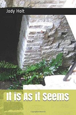 IT IS AS IT SEEMS By Jody Holt & Jody Holt **BRAND NEW**