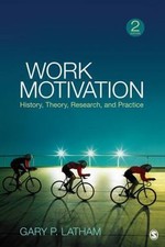 Work Motivation: History, Theory, Research, ... 9781412990936 by Latham, Gary P.