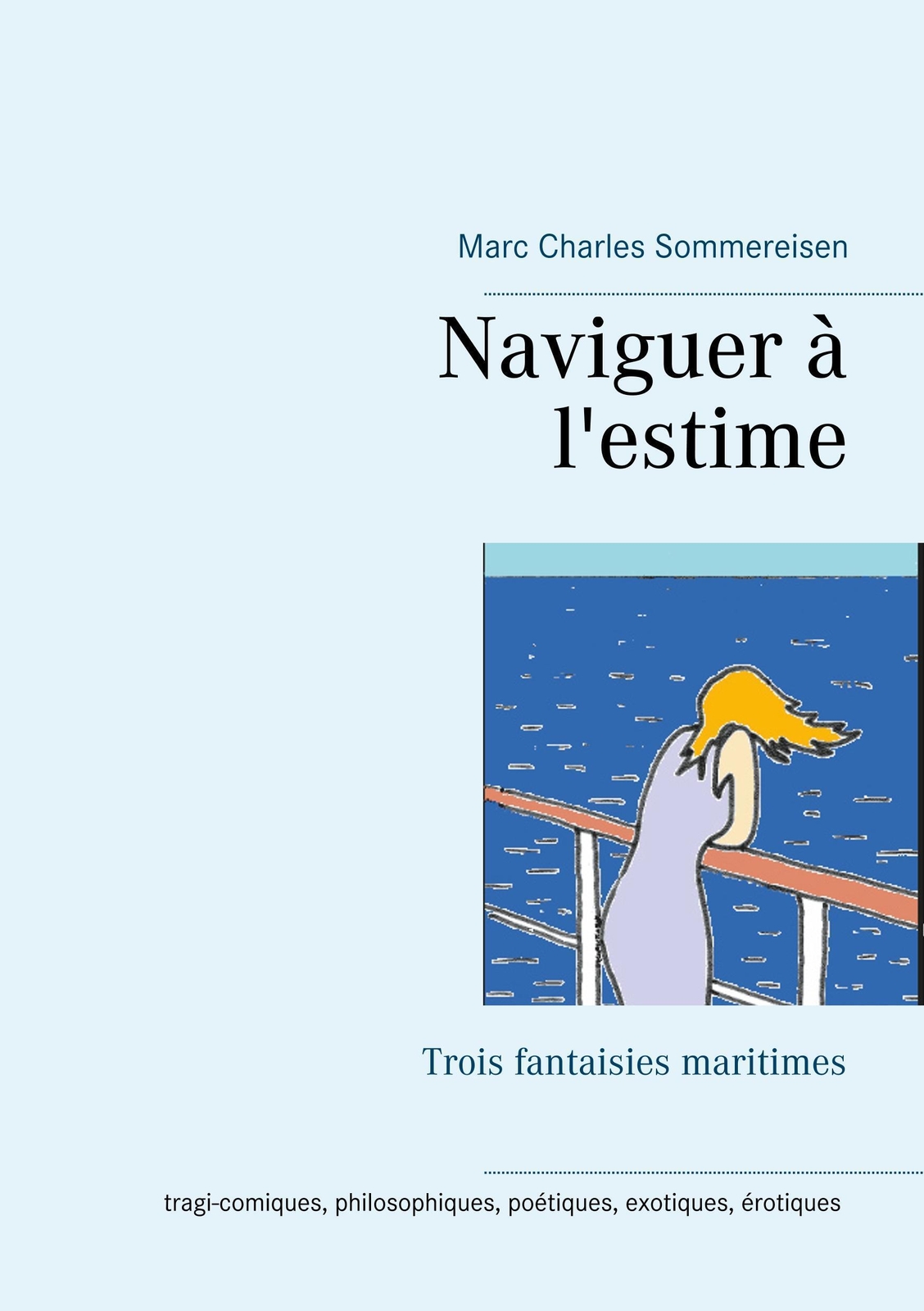 Thumbnail - Naviguer À L'estime Trois Fantaisies Maritimes Marcharles Sommereisen
