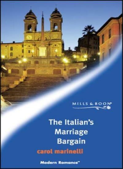 The Italian's Marriage Bargain (Mills & Boon Modern) By Carol Marinelli
