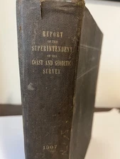 Report of The Superintendent of the U.S. Coast &Geodetic Survey w/ Maps 1907 j21