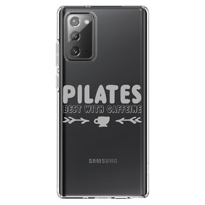 Clear Case for Galaxy Note Pilates Best With Caffeine