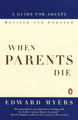 When Parents Die A Guide for Adults Edward Myers Taschenbuch Englisch 1997